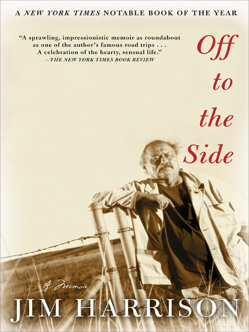 Title details for Off to the Side by Jim Harrison - Available